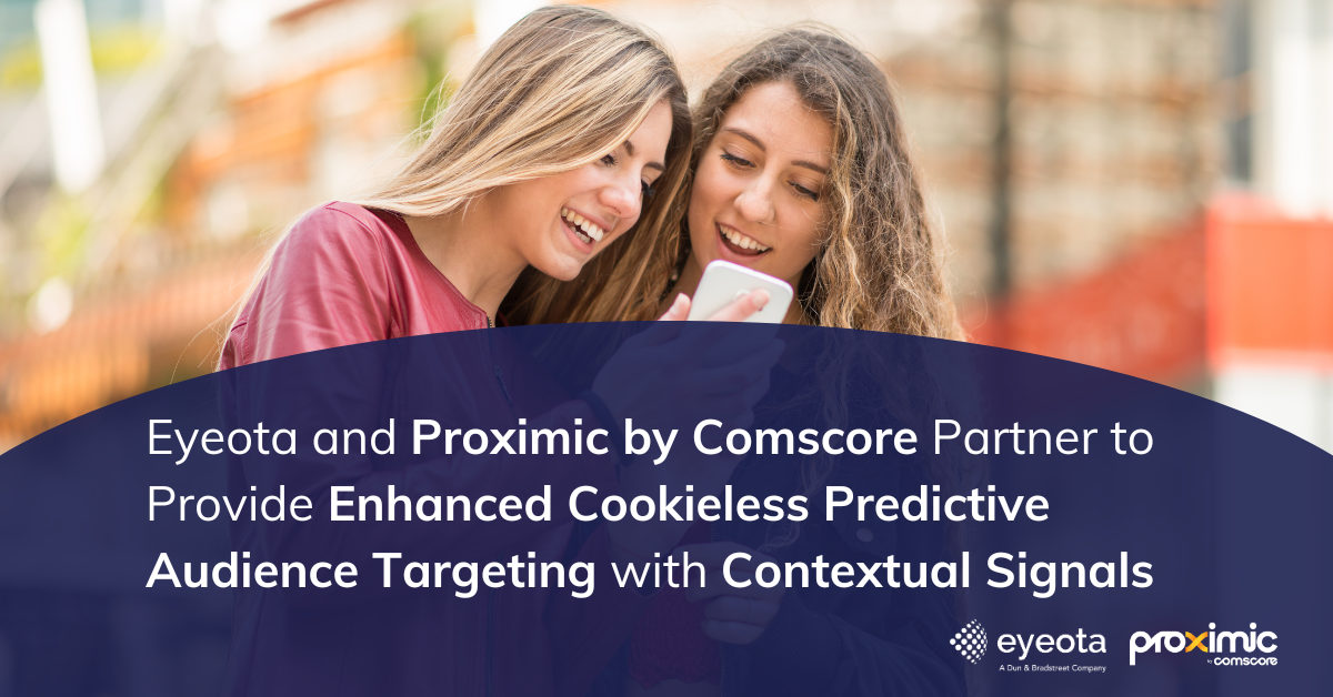 Eyeota Selects Proximic by Comscore as a Preferred Partner to Provide ...